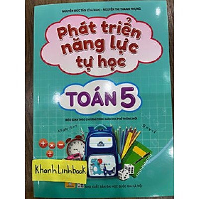 Sách - Phát Triển Năng Lực Tự Học Toán 5 - Biên Soạn Theo Chương Trình GDPT Mới