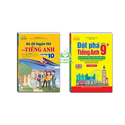 Sách - Combo 2c - Bộ đề luyện thi môn tiếng anh vào lớp 10 & Đột phá tiếng Anh điểm 9+