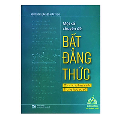 Sách - Một số Chuyên đề Bất đẳng thức - Dành cho Học sinh Trung học cơ sở #huongbook