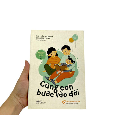 Nuôi Con Không Áp Lực - Cuốn 2 - Cùng Con Bước Vào Đời (Bé 0-1 Tuổi)