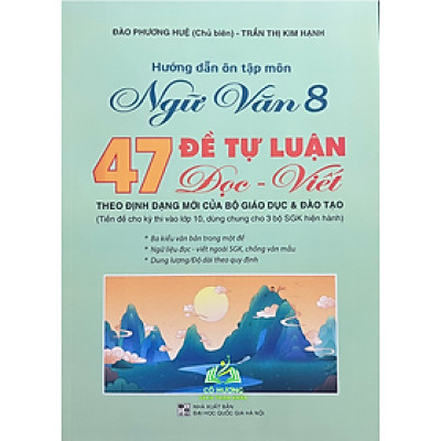 Sách - Hướng dẫn ôn tập môn Ngữ văn 8 - 47 đề tự luận đọc - viết #huongbook