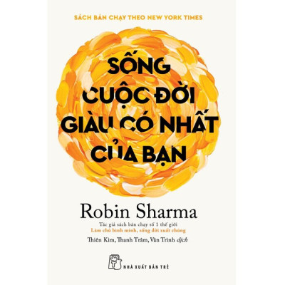 Sống Cuộc Đời Giàu Có Nhất Của Bạn