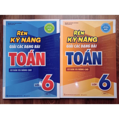 Sách - Rèn Kỹ Năng Giải Các Dạng Bài Toán Cơ bản và Nâng cao Lớp 6 - Tập 1 (MG)