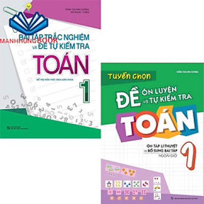 Sách: Combo 2 Cuốn Lớp 1: Bài Tập Trắc Nghiệm Và Tự Kiểm Tra + Tuyển Chọn Đề Ôn Luyện Và Tự Kiểm Tra Toán