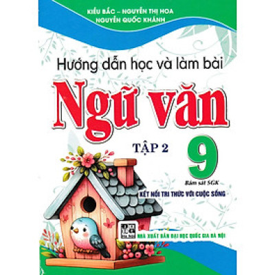 Hướng Dẫn Học Và Làm Bài Ngữ Văn 9 (Bám Sát SGK Kết Nối Tri Thức Với Cuộc Sống) (HA)