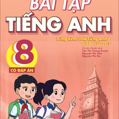Sách - Bài Tập Tiếng Anh 8 (Có Đáp Án) (Dùng Kèm SGK Tiếng Anh 8 Global Success)