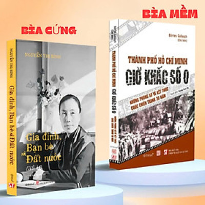 Combo Sách : Hồi Ký Nguyễn Thị Bình - Gia Đình, Bạn Bè Và Đất Nước (Bìa cứng) +Giờ Khắc Số 0 - Kết Thúc Cuộc Chiến Tranh 30 Năm (Bộ 2 Cuốn)