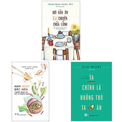 Combo 3 Quyển Nơi Bàn Ăn Kể Chuyện Chữa Lành + Ta Chính Là Những Thứ Ta Ăn + Nam Ngọt Bắc Mặn - Thanh Đạm Là Mỹ Vị Nhân Gian