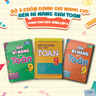 Sách: Combo 3 Cuốn Rèn Kĩ Năng Học Tốt Toán Lớp 9 + Rèn Kĩ Năng Giải Toán Lớp 9