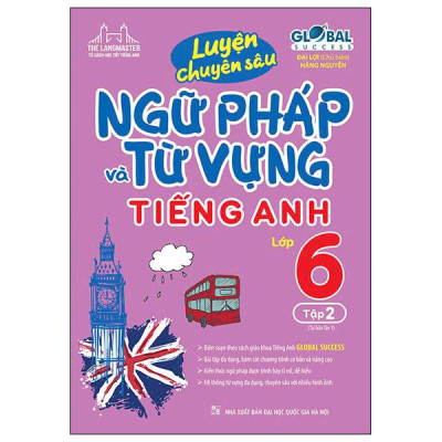 Sách - Global Success - Luyện Chuyên Sâu Ngữ Pháp Và Từ Vựng Tiếng Anh Lớp 6 - Tập 2 (Tái Bản 2024)