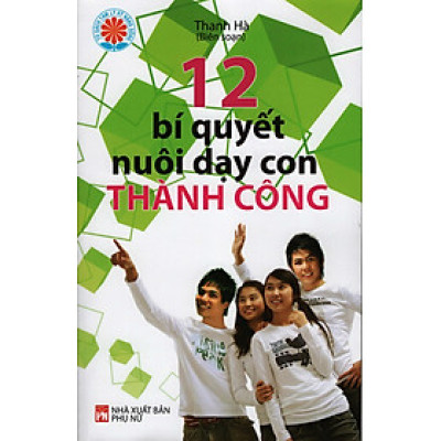 12 Bí Quyết Nuôi Dạy Con Thành Công	