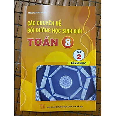 Sách - Các chuyên đề bồi dưỡng học sinh giỏi Toán 8 Tập 2 (Hình Học)
