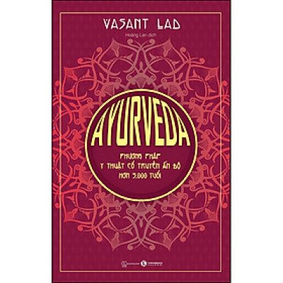 Ayurveda Phương Pháp Y Thuật Cổ Truyền Ấn Độ Hơn 5000 Tuổi (Thái Hà)