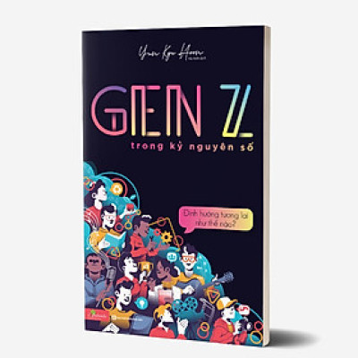 GenZ Trong Kỷ Nguyên Số - Định Hướng Tương Lai Như Thế Nào?