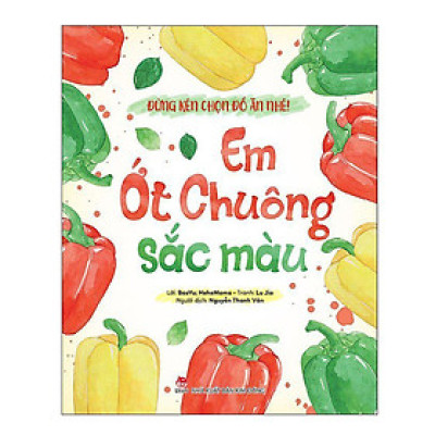 Đừng Kén Chọn Đồ Ăn Nhé - Em Ớt Chuông Sắc Màu