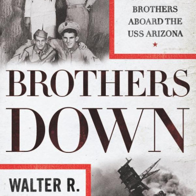 Brothers Down: Pearl Harbor and the Fate of the Many Brothers Aboard the USS Arizona