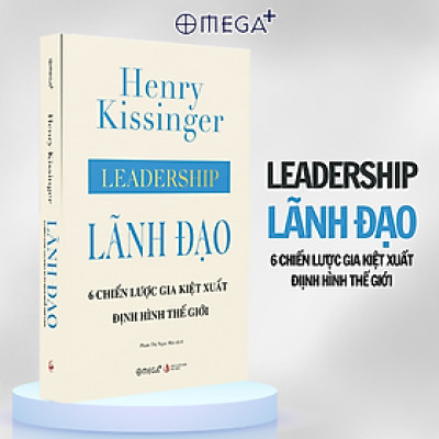Lãnh Đạo - 6 Chiến Lược Gia Kiệt Xuất Định Hình Thế Giới 