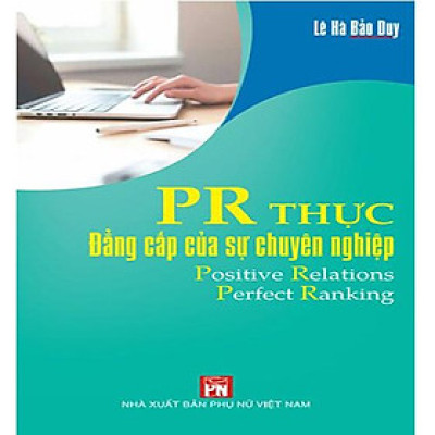 PR Thực - Đẳng Cấp Của Sự Chuyên Nghiệp