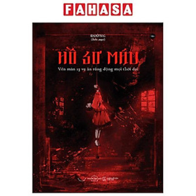 Sách - Hồ Sơ Máu - Vén Màn 13 Vụ Án Rúng Động Mọi Thời Đại