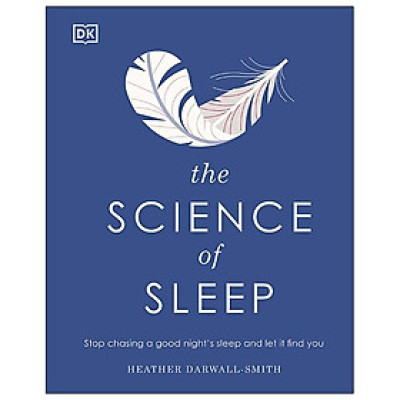 The Science Of Sleep: Stop Chasing A Good Night’s Sleep And Let It Find You
