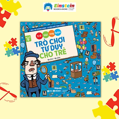 Trò Chơi Tư Duy Cho Trẻ - Trổ Tài Suy Luận