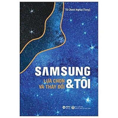 Sách - Samsung & Tôi - Lựa Chọn Và Thay Đổi (Tái bản)
