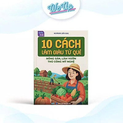 Sách - 10 Cách làm giàu từ quê, Nông sản, làm vườn, thủ công mỹ nghệ