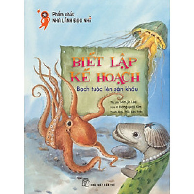 Phẩm Chất Nhà Lãnh Đạo Nhí - Biết Lập Kế Hoạch - Bạch Tuộc Lên Sân Khấu