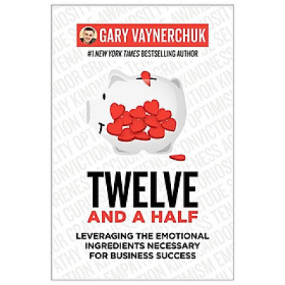 Twelve And A Half: Leveraging The Emotional Ingredients Necessary For Business Success