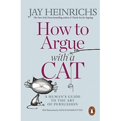 How to Argue with a Cat : A Human