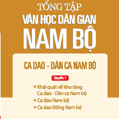 Tổng Tập Văn Học Dân Gian Nam Bộ - Tập 2 - Quyển 1: Ca Dao - Dân Ca Nam Bộ - TH180