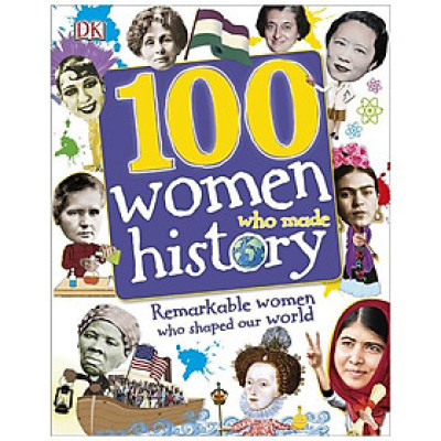 DK 100 Women Who Made History