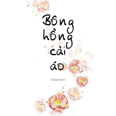 Bông Hồng Cài Áo - Bìa Cứng (Tái Bản 2024)