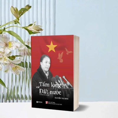 (Combo 2 cuốn, bìa mềm) Nguyễn Thị Bình HỒI KÝ GIA ĐÌNH – BẠN BÈ – ĐẤT NƯỚC; TẤM LÒNG VỚI ĐẤT NƯỚC -  Nguyễn Thị Bình – NXB CTQGST