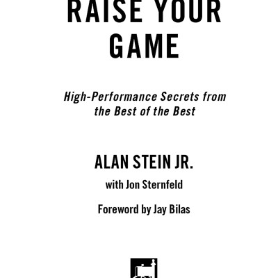 Raise Your Game: High-Performance Secrets From The Best Of The Best