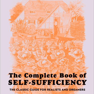 The Complete Book Of Self-Sufficiency - The Classic Guide For Realists And Dreamers