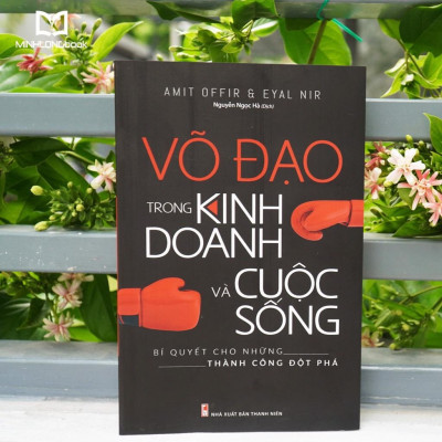 Sách: Võ Đạo Trong Kinh Doanh Và Cuộc Sống - Bí quyết cho những thành công đột phá - TSKN