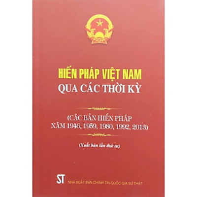 Sách - Hiến Pháp Việt Nam Qua Các Thời Kỳ - NXB Chính Trị Quốc Gia