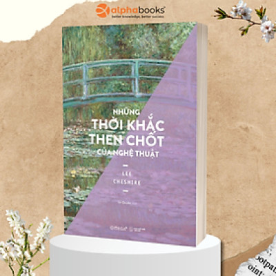 Combo/Lẻ Nghệ Thuật: Xem Tranh + Để Hiểu Nghệ Thuật+ Những Thời Khắc Then Chốt Của Nghệ Thuật