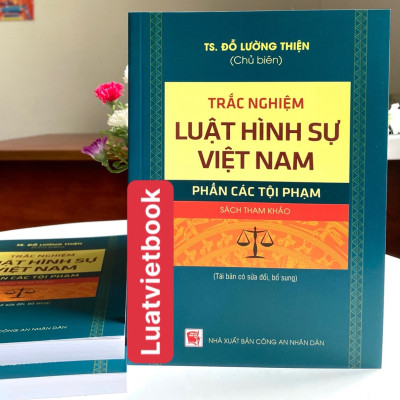 Trắc Nghiệm Luật Hình Sự Việt Nam - Phần Các Tội Phạm