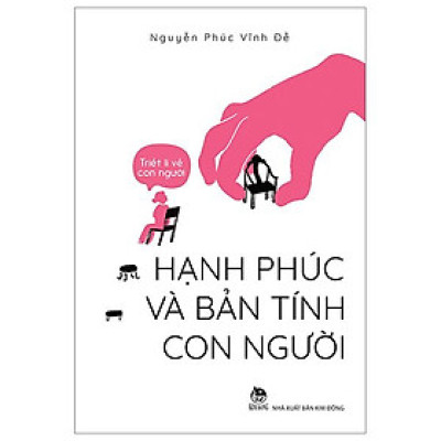 Triết Lí Về Con Người - Hạnh Phúc Và Bản Tính Con Người