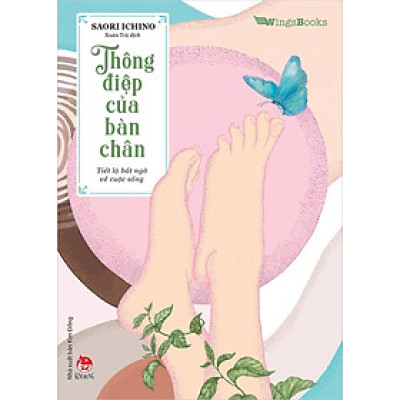 Sách - Thông Điệp Của Bàn Chân - Tiết Lộ Bất Ngờ Về Cuộc Sống