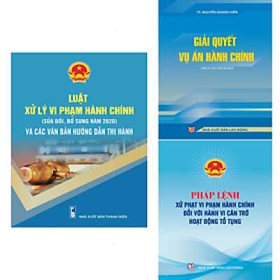 Combo 3 cuốn sách Luật Xử Lý Vi Phạm Hành Chính (Sửa Đổi, Bổ Sung Năm 2020) Và Các Văn Bản Hướng Dẫn Thi Hành + Giải Quyết Vụ Án Hành Chính + Pháp Lệnh Xử Phạt Vi Phạm Hành Chính Đối Với Hành Vi Cản Trở Hoạt Động Tố Tụng