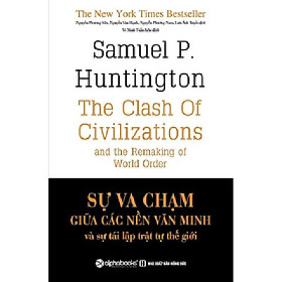 Sự Va Chạm Giữa Các Nền Văn Minh Và Sự Tái Lập Trật Tự Thế Giới (Tặng kèm Tickbook)