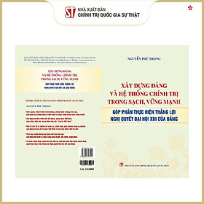 Xây dựng Đảng và hệ thống chính trị trong sạch, vững mạnh góp phần thực hiện thắng lợi nghị quyết Đại hội XIII của Đảng - bản in 2024