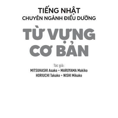Tiếng Nhật Chuyên Ngành Điều Dưỡng Dành Cho Người Mới Bắt Đầu - Từ Vựng Căn Bản - Bản Dịch 2 Thứ Tiếng English Tiếng Việt