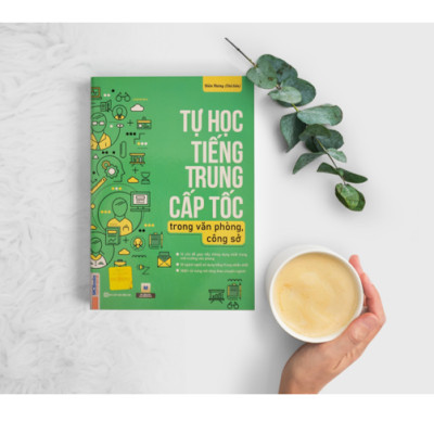 Tự Học Tiếng Trung Cấp Tốc Trong Văn Phòng, Công Sở