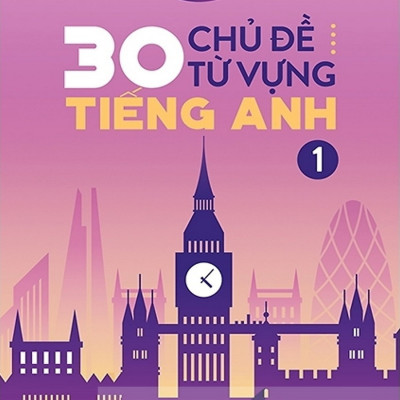 Combo 2 cuốn sách: 30 Chủ Đề Từ Vựng Tiếng Anh – cô Trang Anh (2 tập)