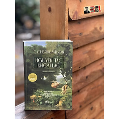 NGUYÊN TẮC KHOÁI LẠC – CHỦ NGHĨA EPICURUS TRONG CUỘC SỐNG HIỆN ĐẠI - Catherine Wilson – Nhã Nam