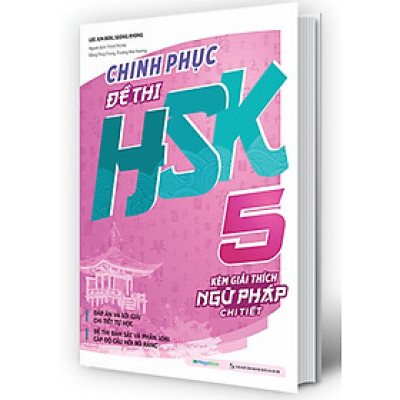 Chinh Phục Đề Thi HSK 5 (Kèm Giải Thích Ngữ Pháp Chi Tiết) _MEGA